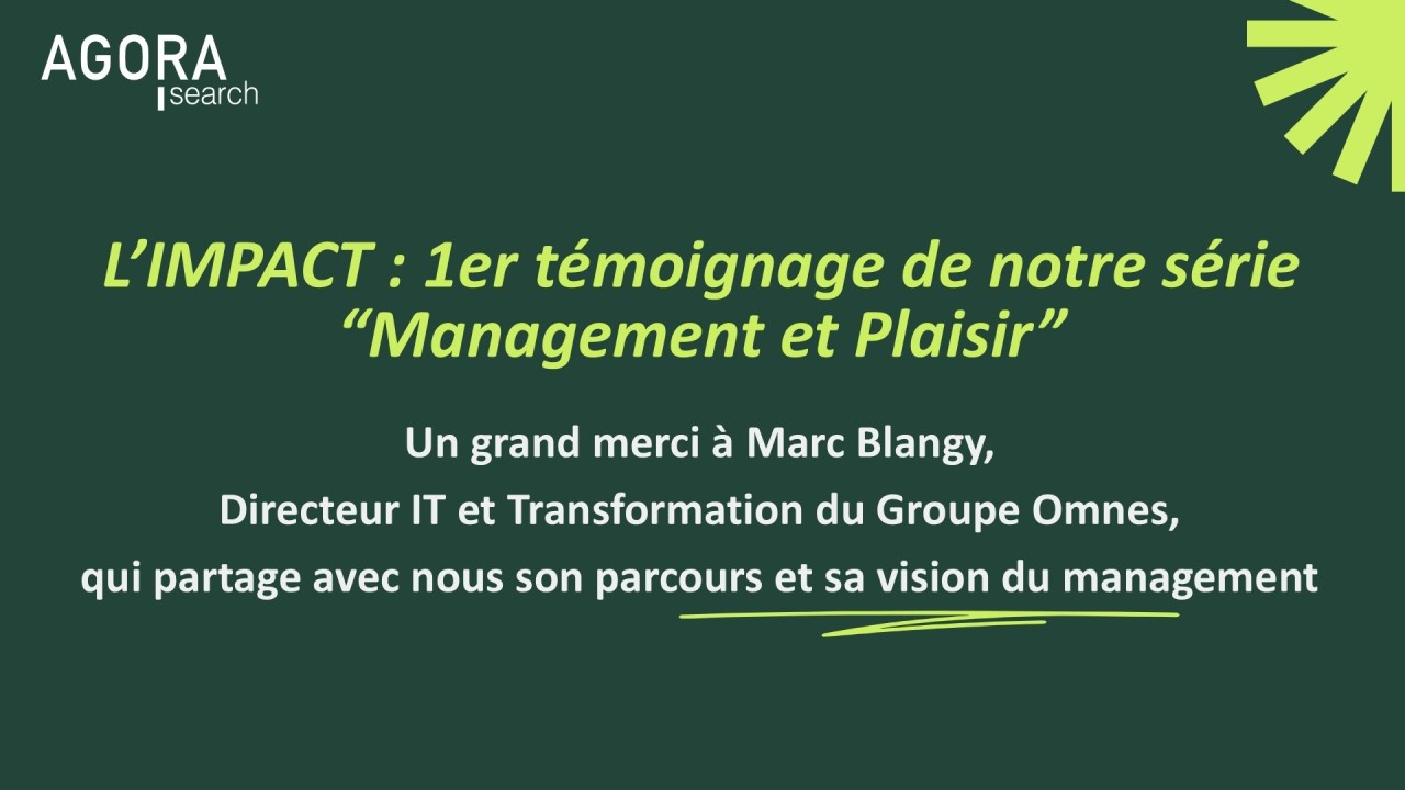 L’IMPACT : 1er témoignage de notre série « Management & Plaisir »